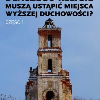 Dlaczego stare religie muszą odejść