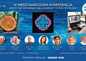 IV. Międzynarodowa Konferencja Medycyny Informacyjnej i Energetycznej PTMIE w Polsce