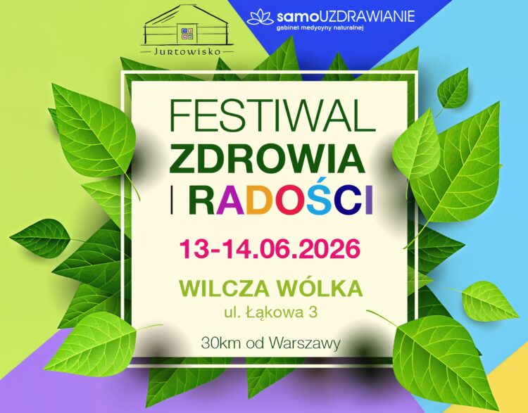 Festiwal Zdrowia i&nbsp;Radości 2026 – przestrzeń harmonii, natury i&nbsp;świadomego życia